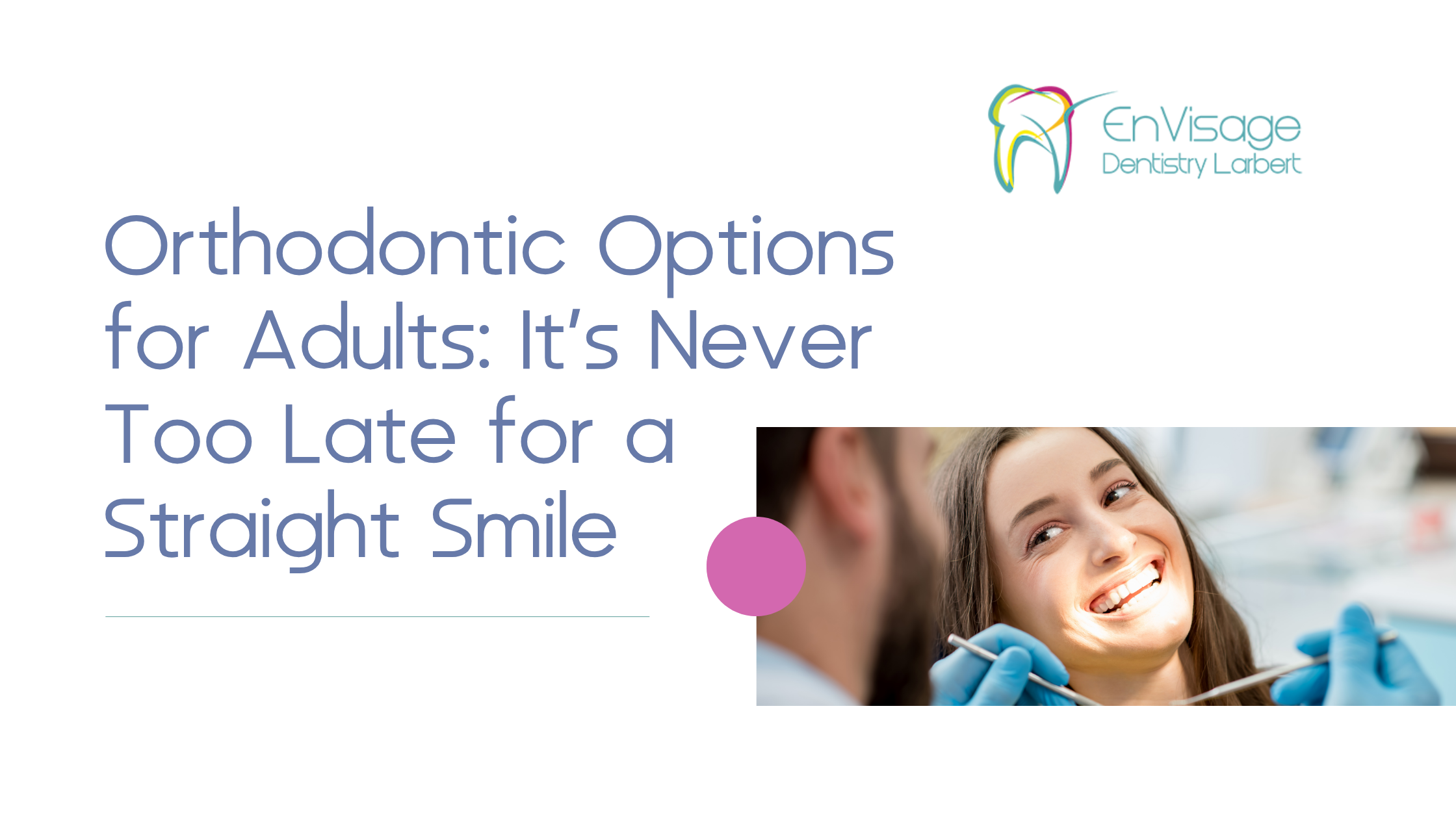 Orthodontic Options for Adults It’s Never Too Late for a Straight Smile Adult Orthodontic Options for a Straighter Smile</p>
<p>