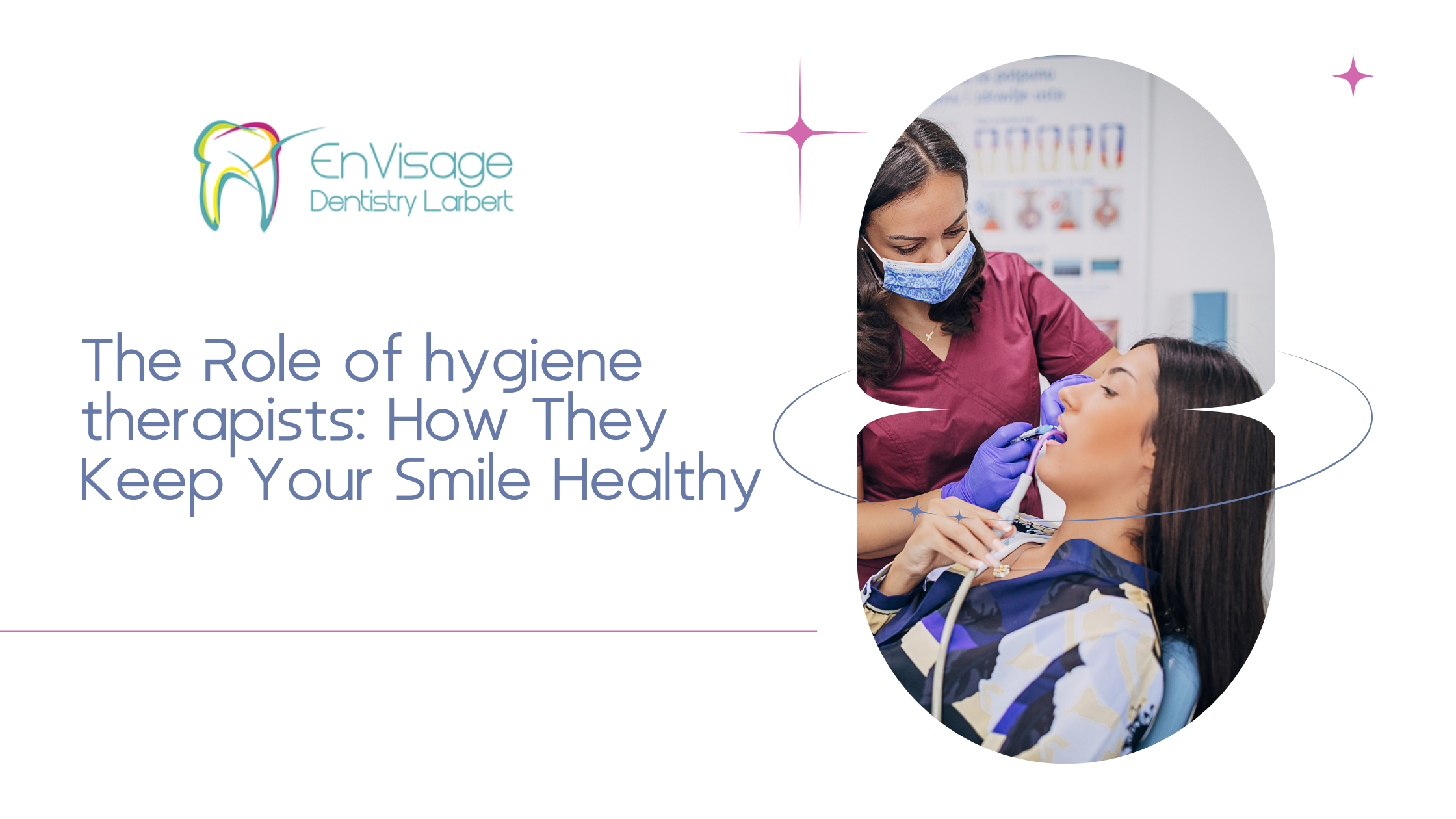 The Role of Hygiene Therapists: How They Keep Your Smile Healthy