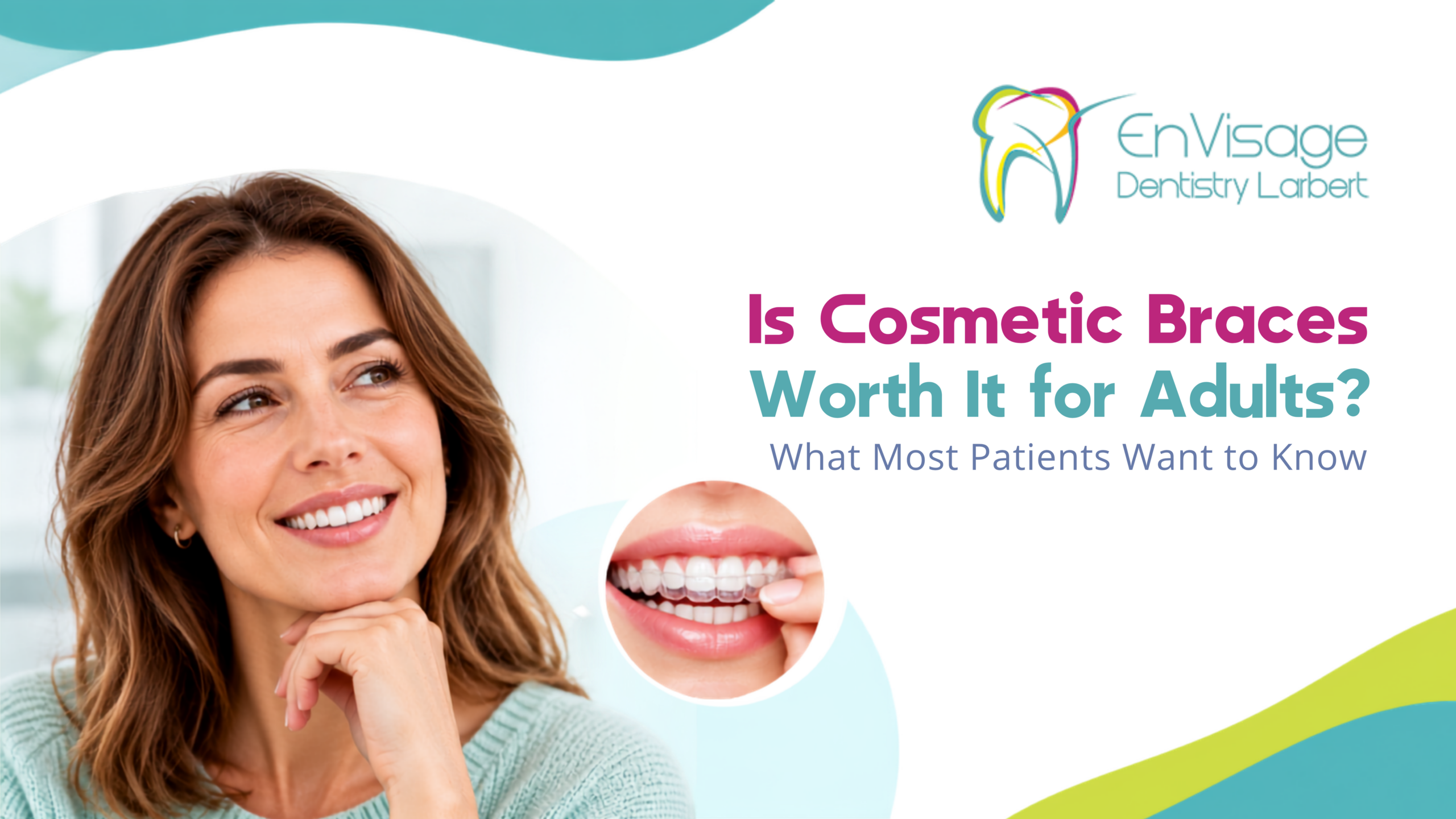 Are Cosmetic Braces Worth It for Adults? | Larbert