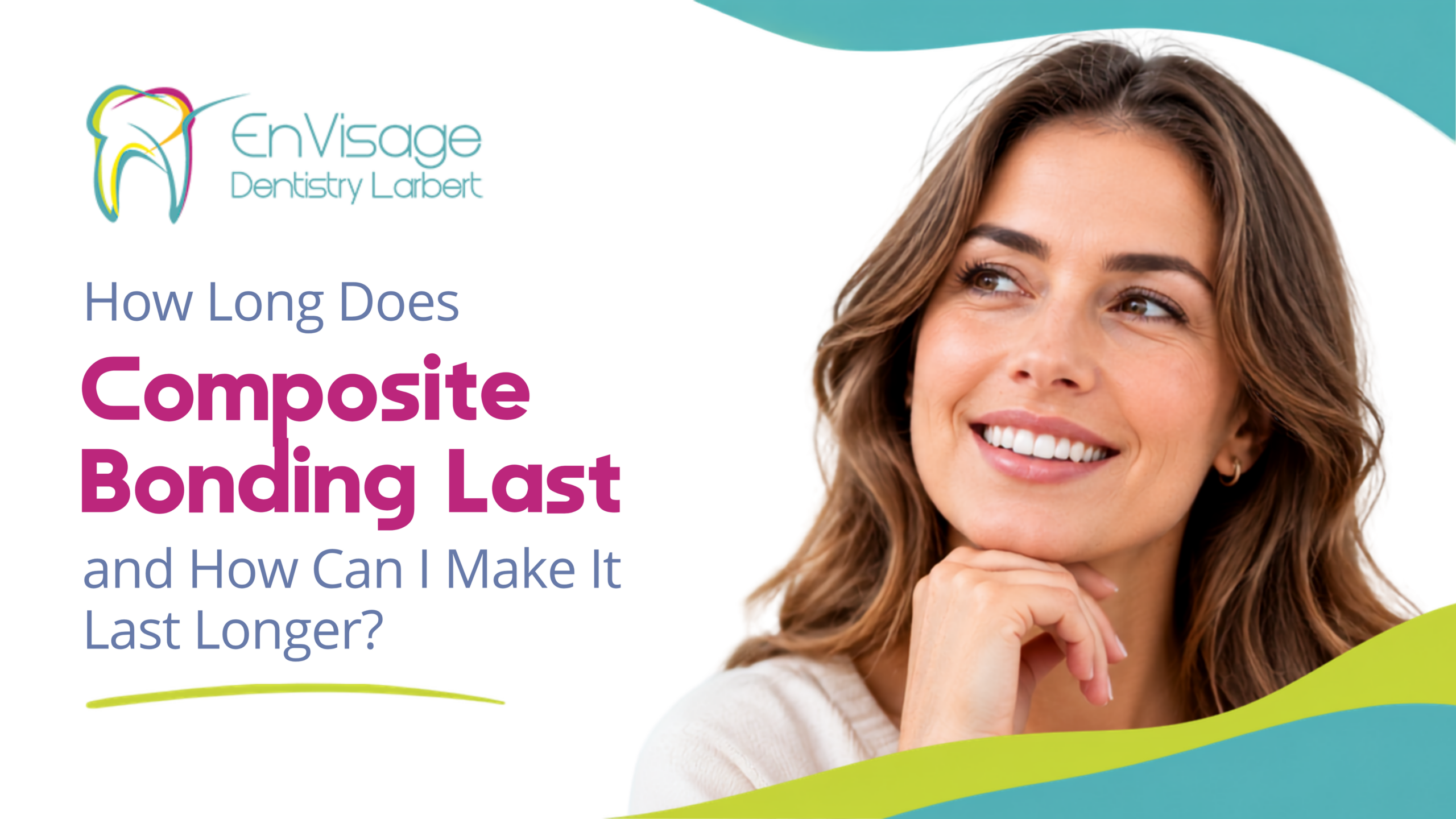 Larbert How Long Does Composite Bonding Last and How Can I Make It Last Longer